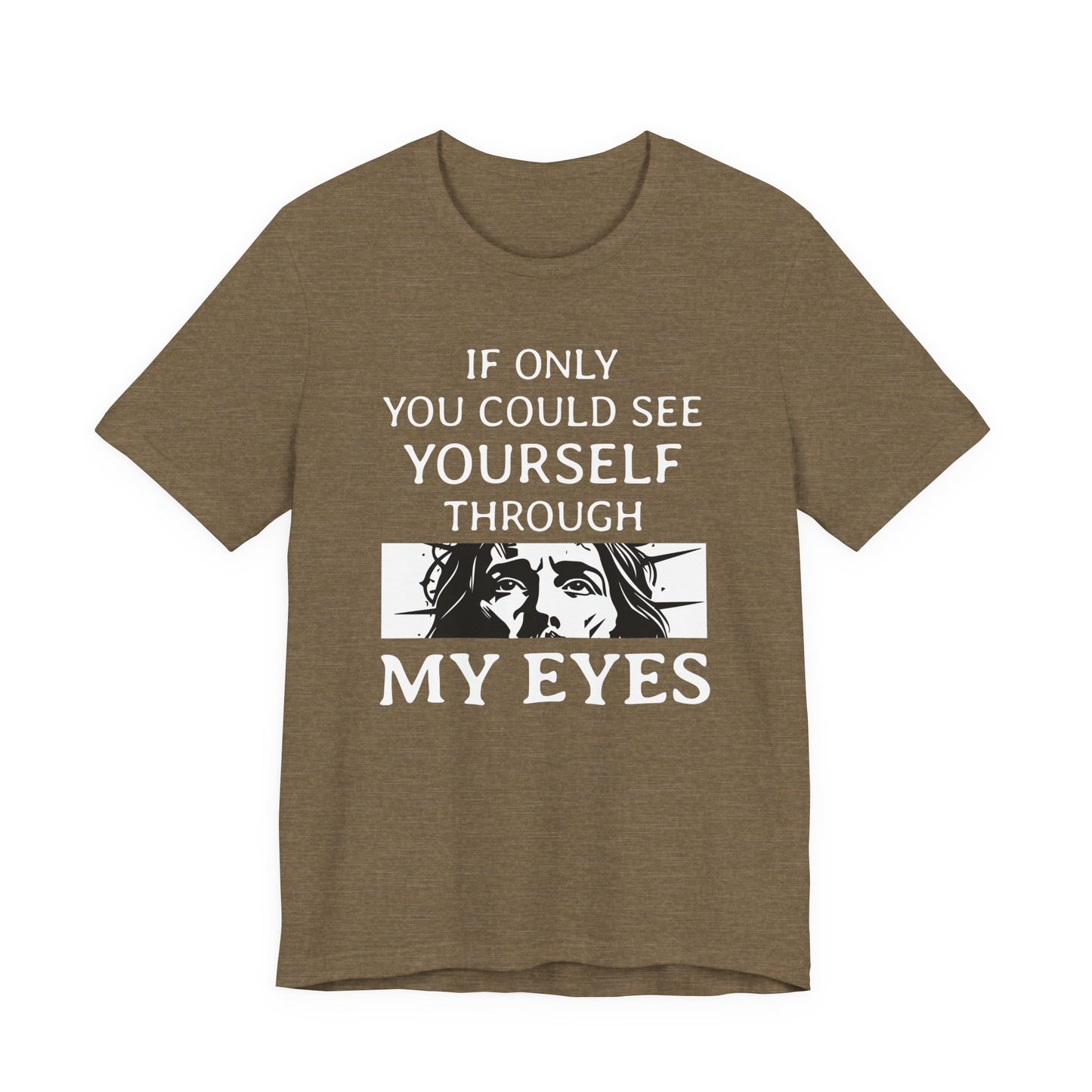 If Only You Could See Yourself Through My Eyes