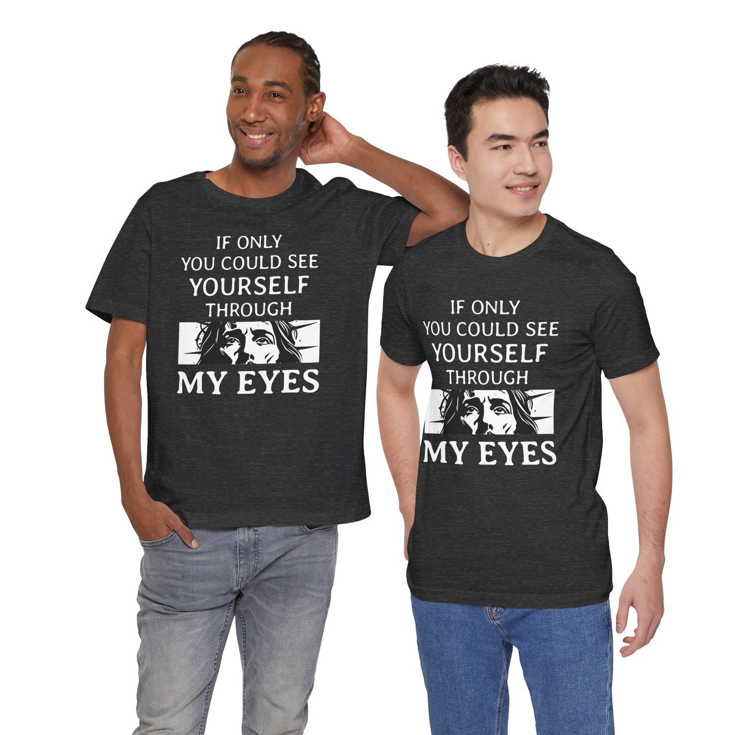 If Only You Could See Yourself Through My Eyes
