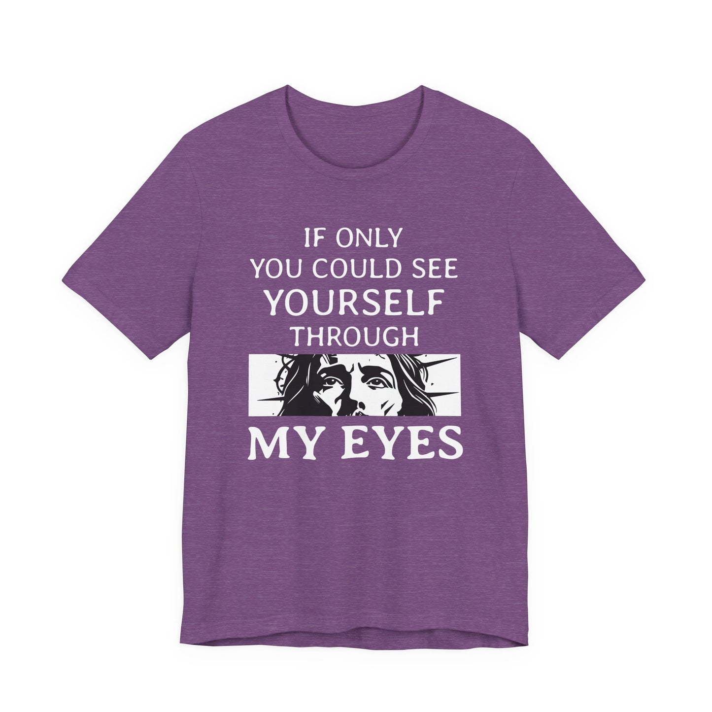 If Only You Could See Yourself Through My Eyes