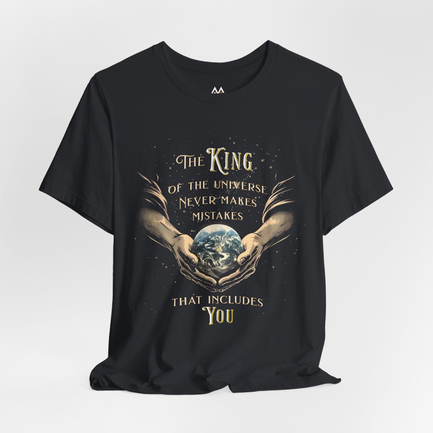The King of the Universe Never Makes Mistakes | Front Design Only