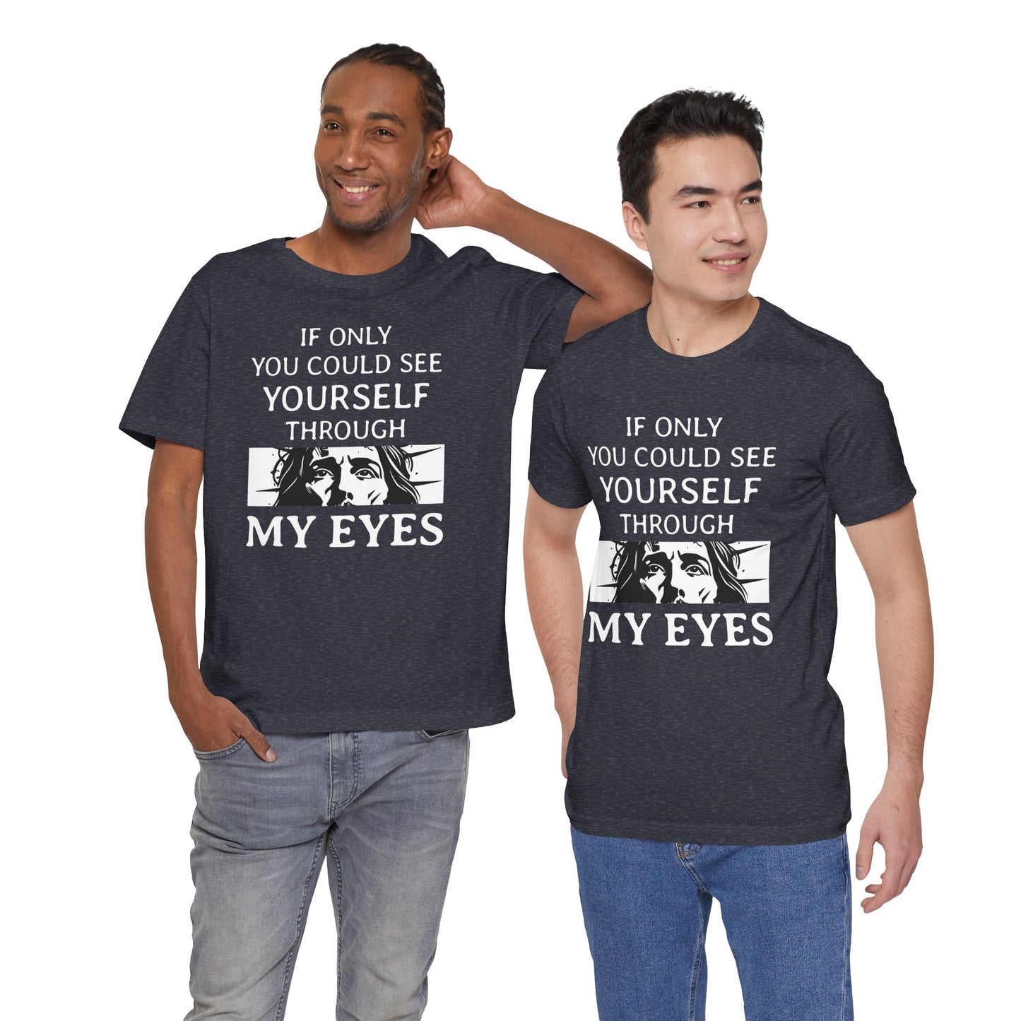 If Only You Could See Yourself Through My Eyes