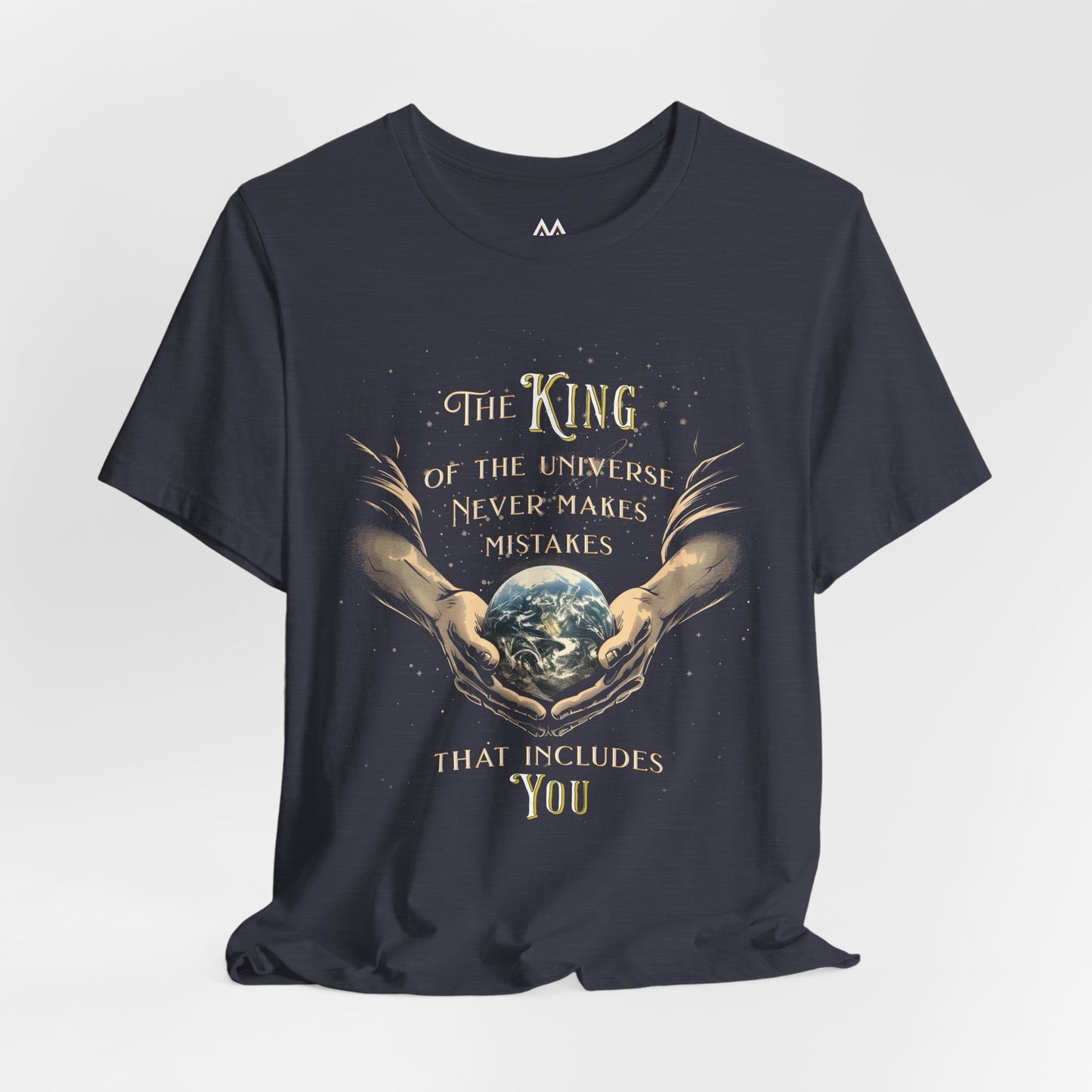 The King of the Universe Never Makes Mistakes | Front Design Only
