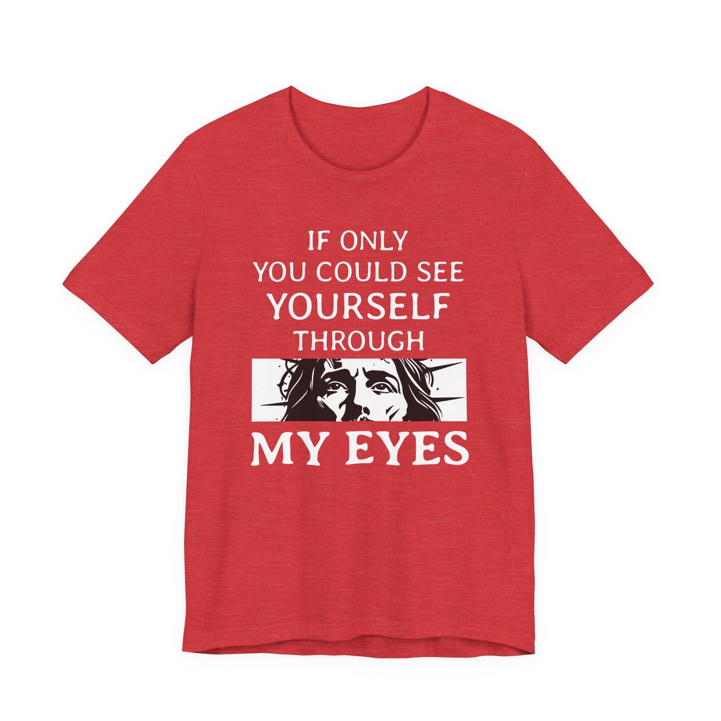 If Only You Could See Yourself Through My Eyes