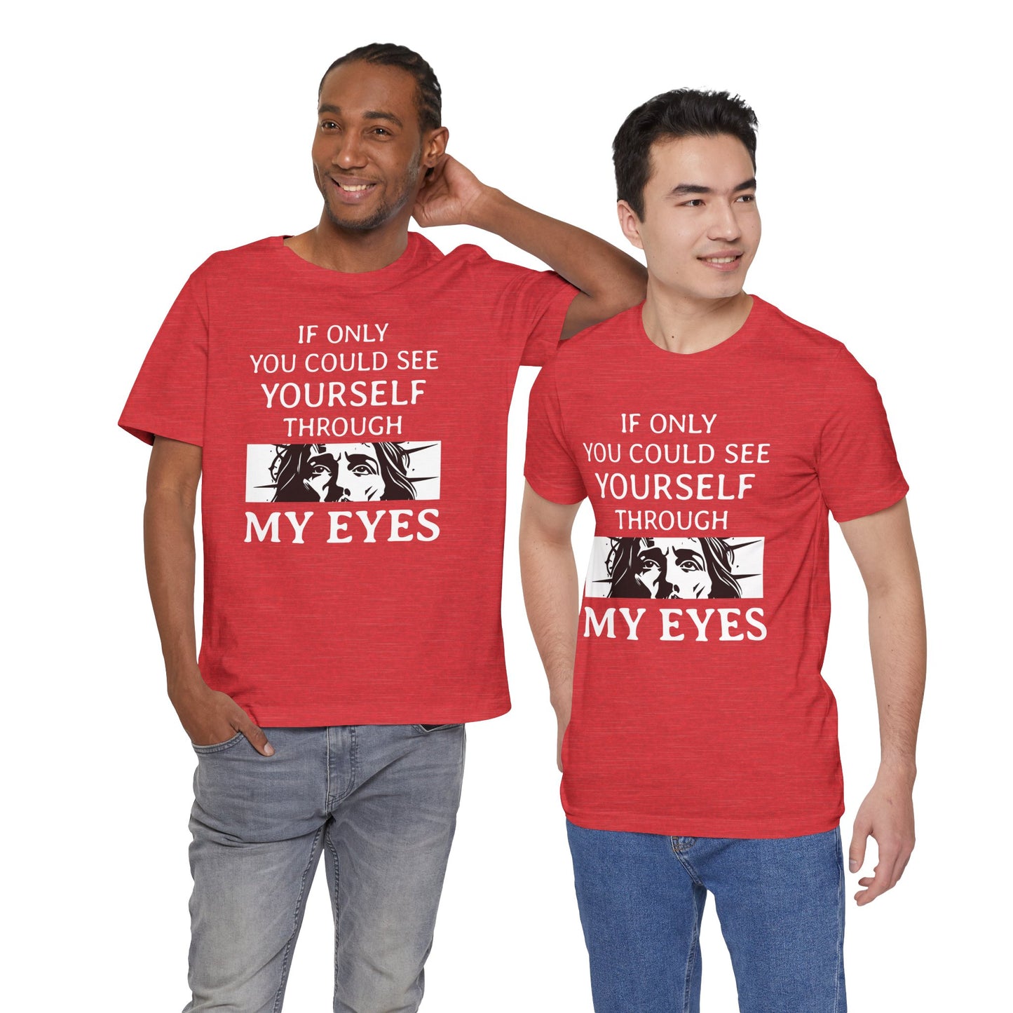If Only You Could See Yourself Through My Eyes
