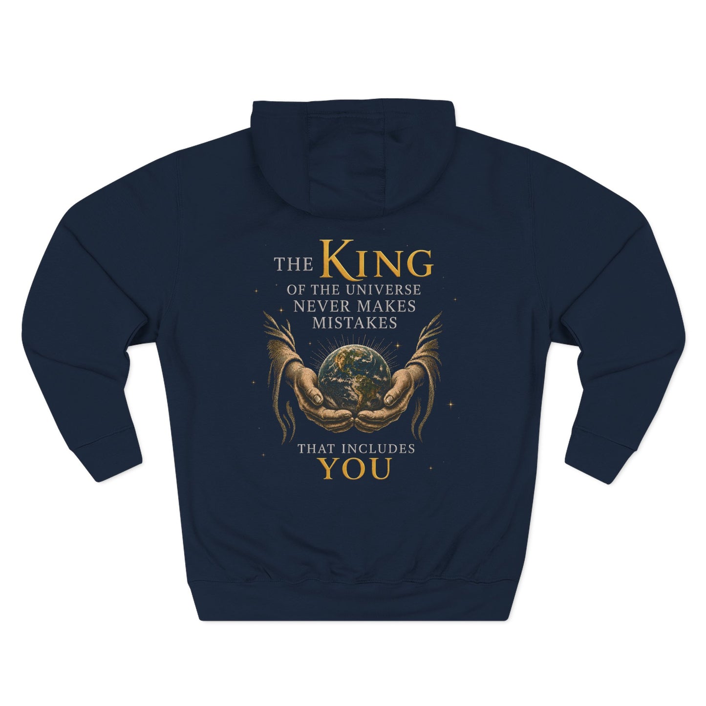The King of the Universe Never Makes Mistakes Hoodie | Premium Fleece Hoodie