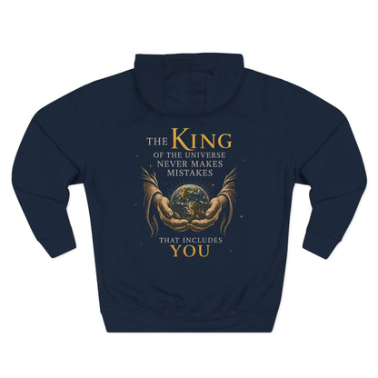 The King of the Universe Never Makes Mistakes Hoodie | Premium Fleece Hoodie