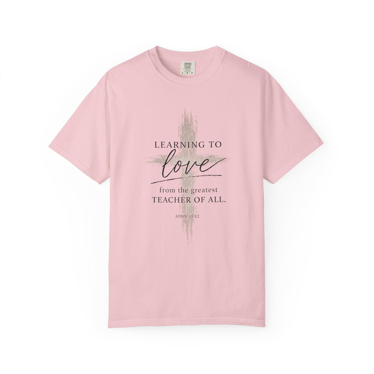 Learning to Love Tee | John 15:12