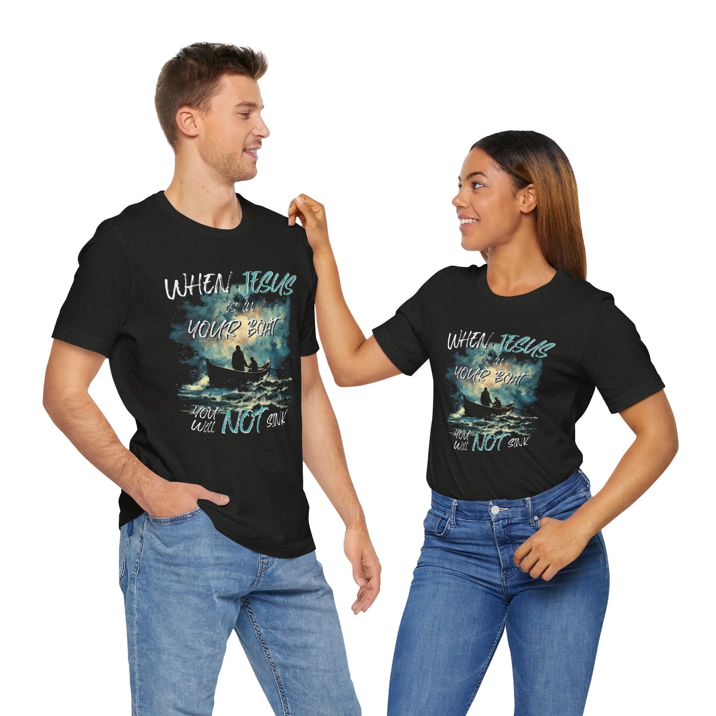 When Jesus Is in Your Boat, You Will Not Sink | Unisex T-Shirt | Front Design Only