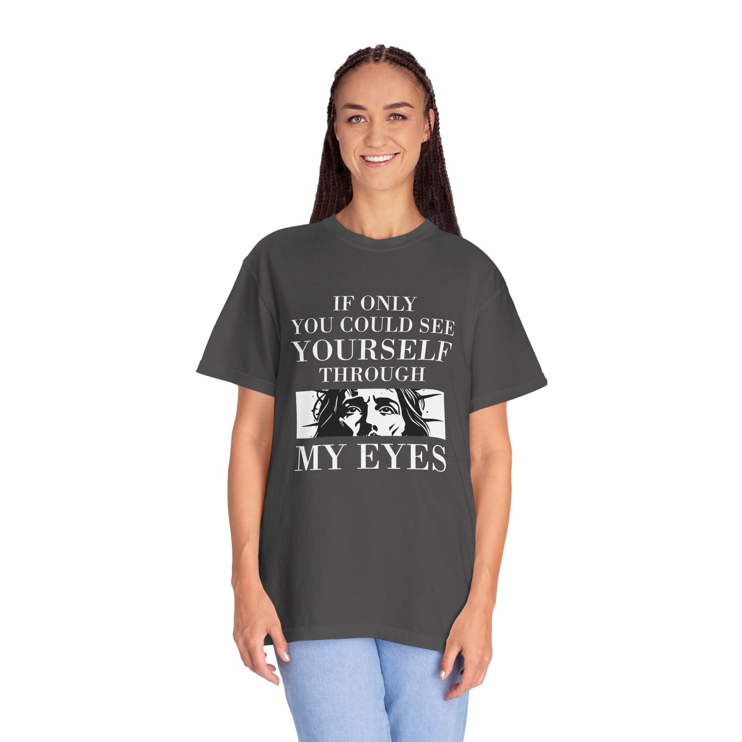 If Only You Could See Yourself Through My Eyes | Heavyweight Relaxed Fit Tee