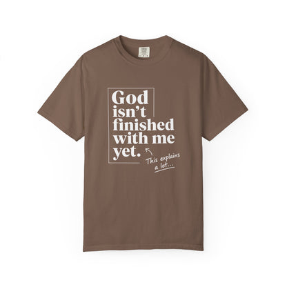 God Isn't Finished With Me Yet | Funny Christian T-Shirt | Heavyweight Relaxed Fit Tee