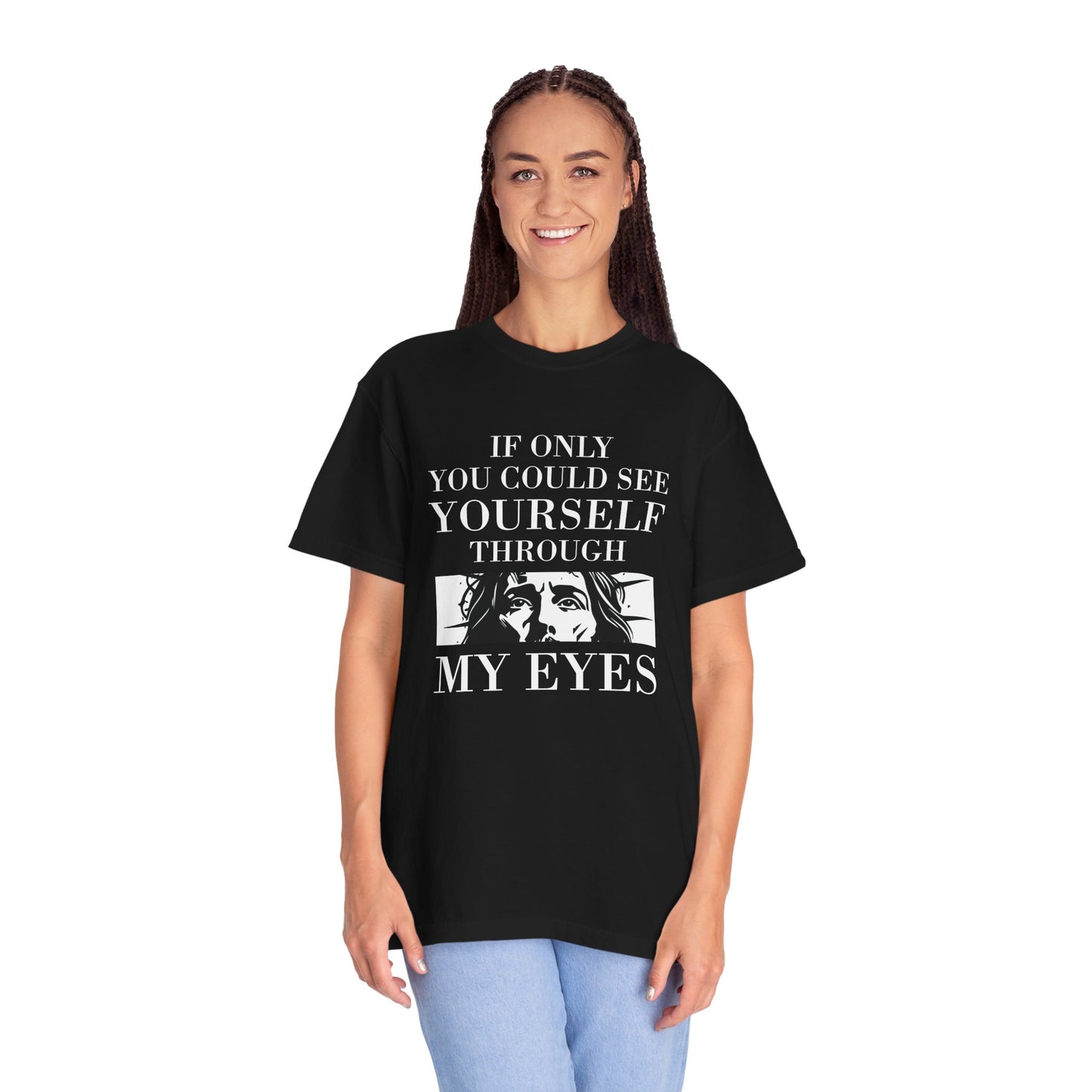 If Only You Could See Yourself Through My Eyes | Heavyweight Relaxed Fit Tee
