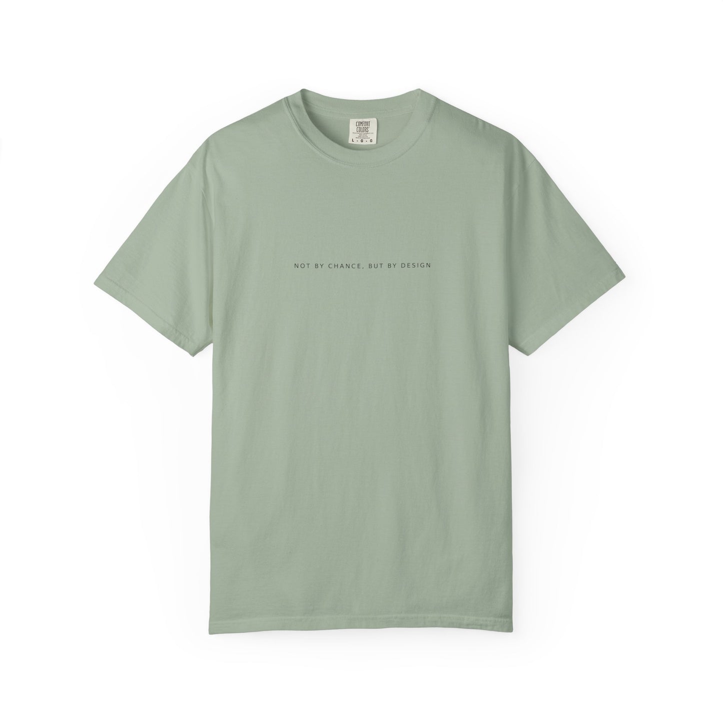 You Are Loved, Chosen, Called | Not By Chance, But By Design | Heavyweight Relaxed Fit Tee