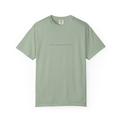 You Are Loved, Chosen, Called | Not By Chance, But By Design | Heavyweight Relaxed Fit Tee