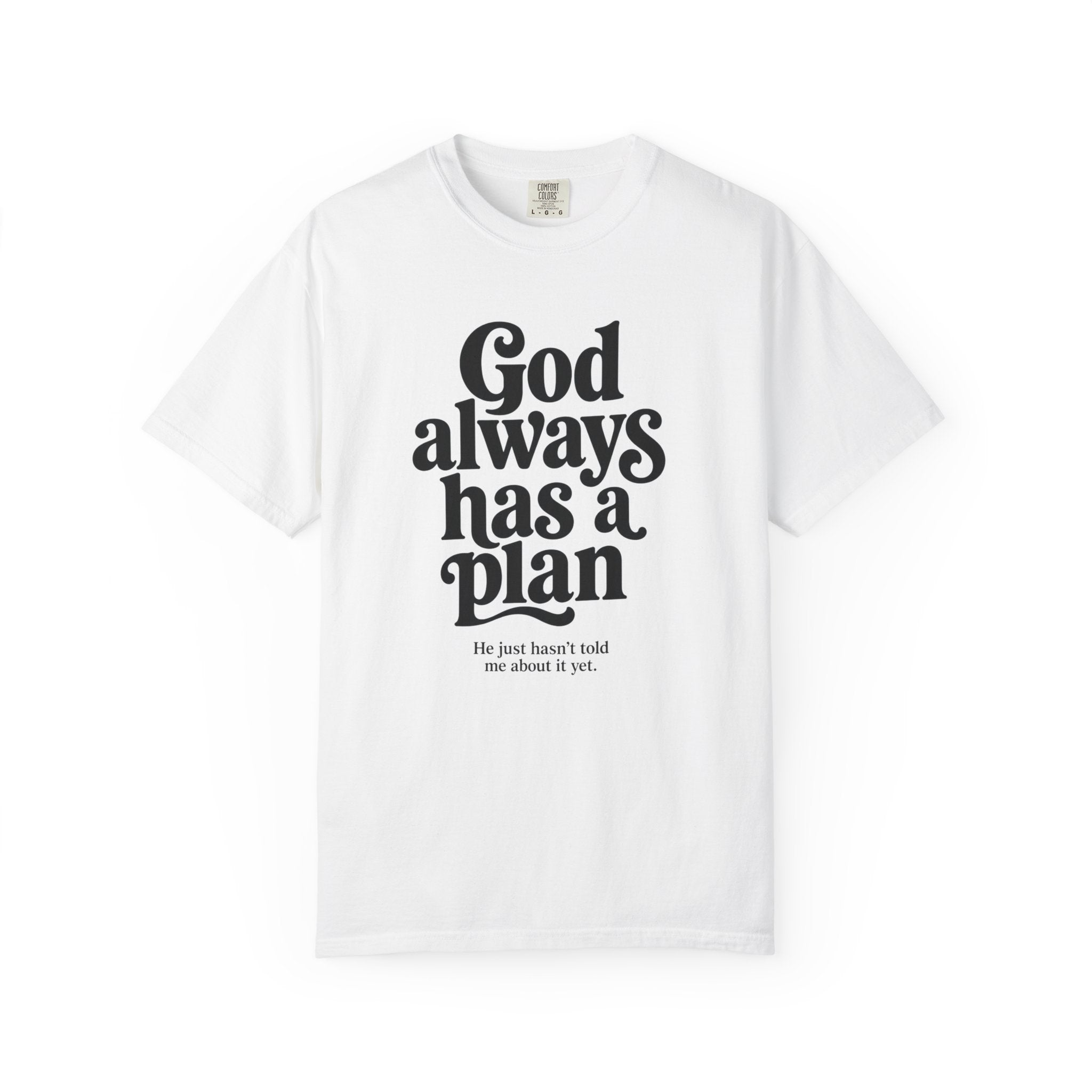 God Always Has a Plan Tee