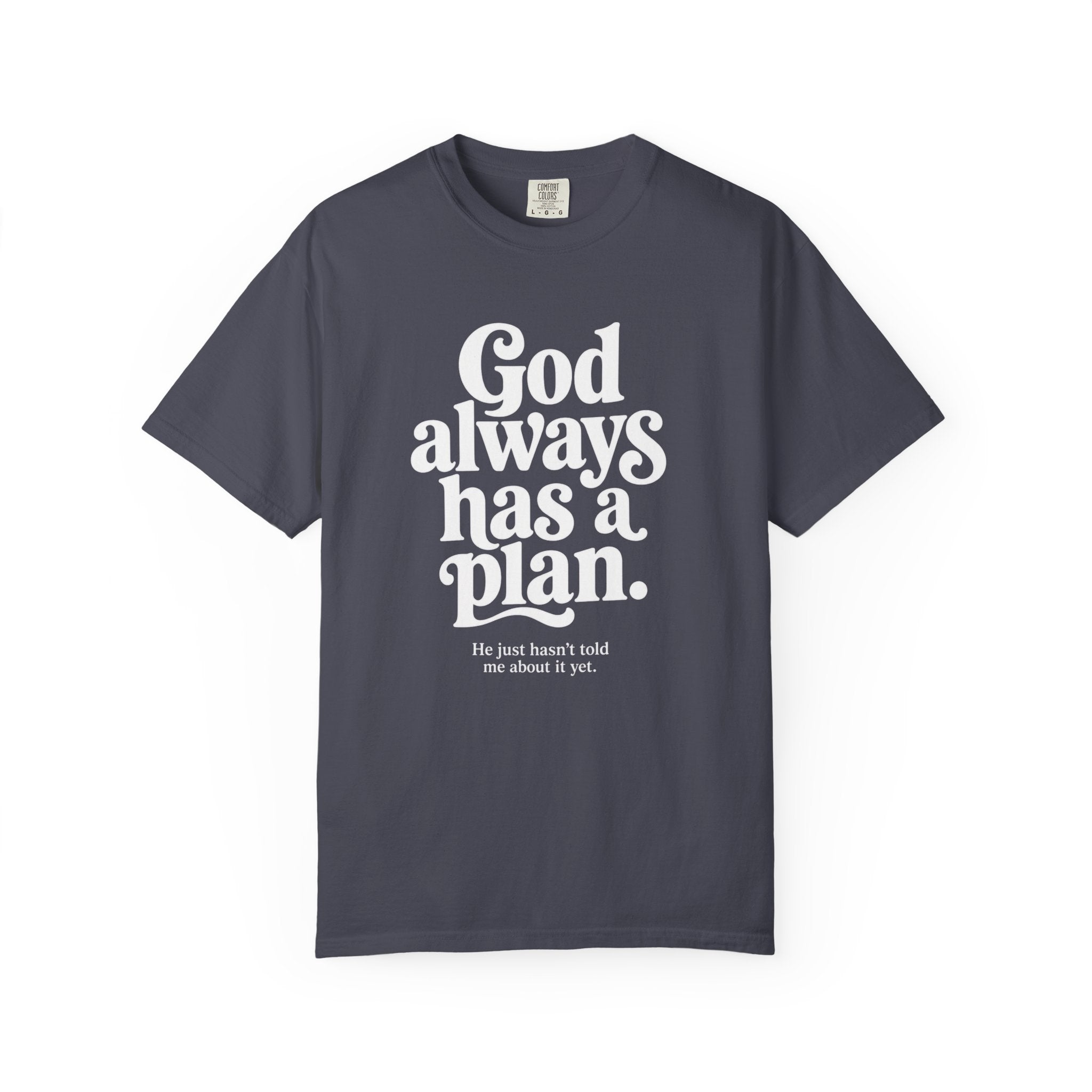 God Always Has a Plan Tee