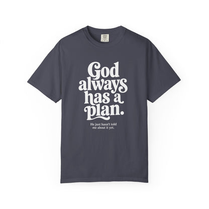 God Always Has a Plan | Funny Christian T-Shirt | Heavyweight Relaxed Fit Tee