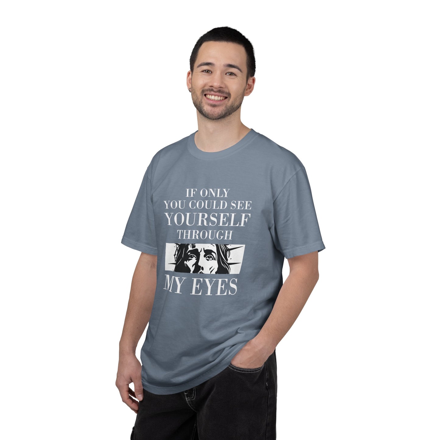 If Only You Could See Yourself Through My Eyes | Heavyweight Relaxed Fit Tee