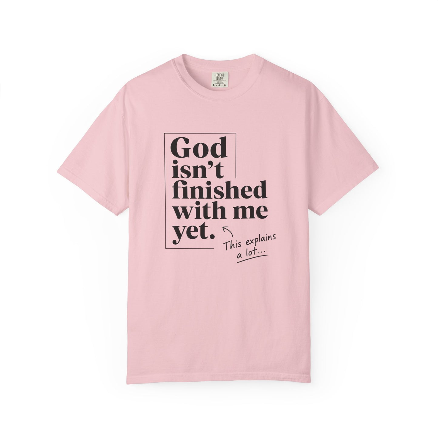 God Isn't Finished With Me Yet | Funny Christian T-Shirt | Heavyweight Relaxed Fit Tee