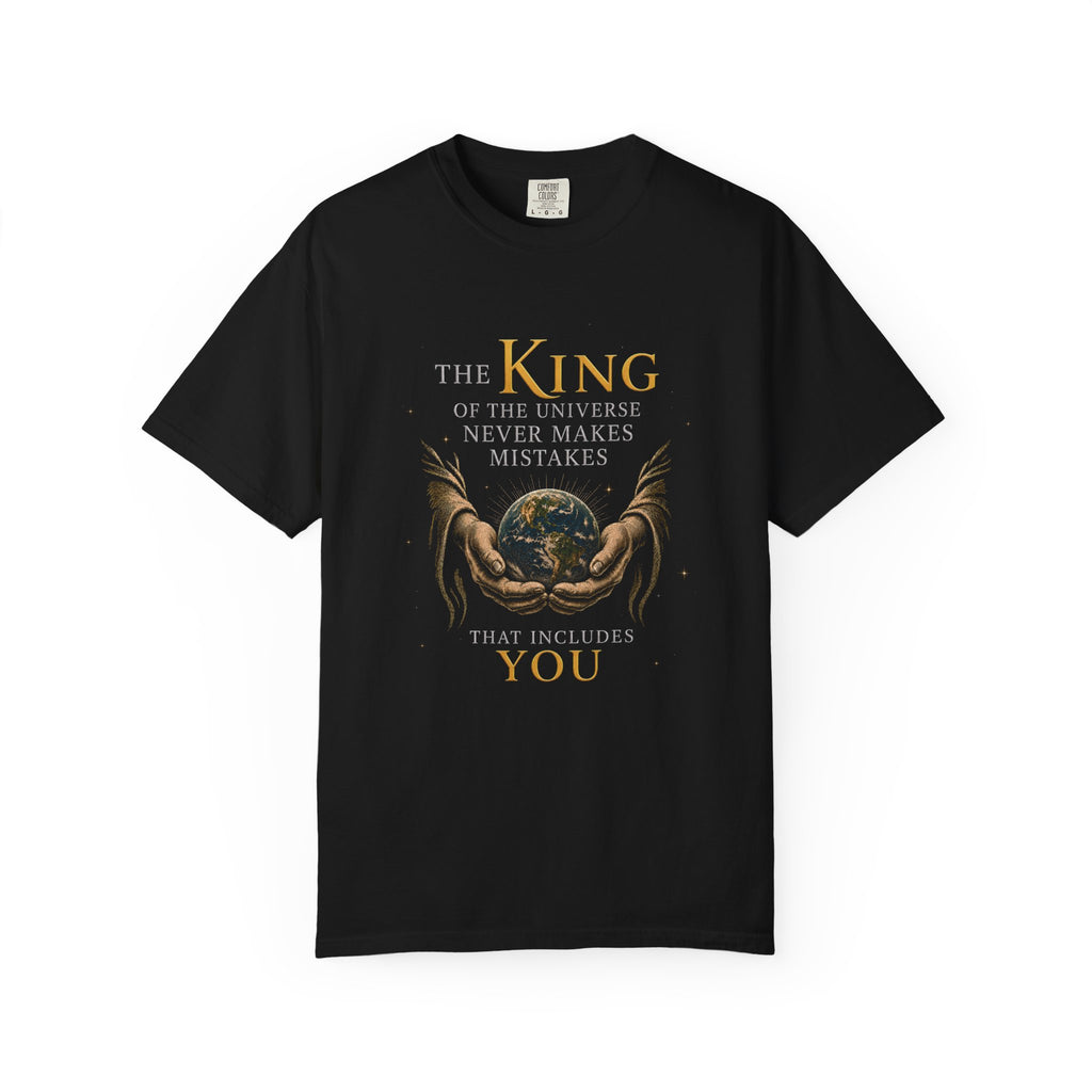 King of the Universe Never Makes Mistakes Tee