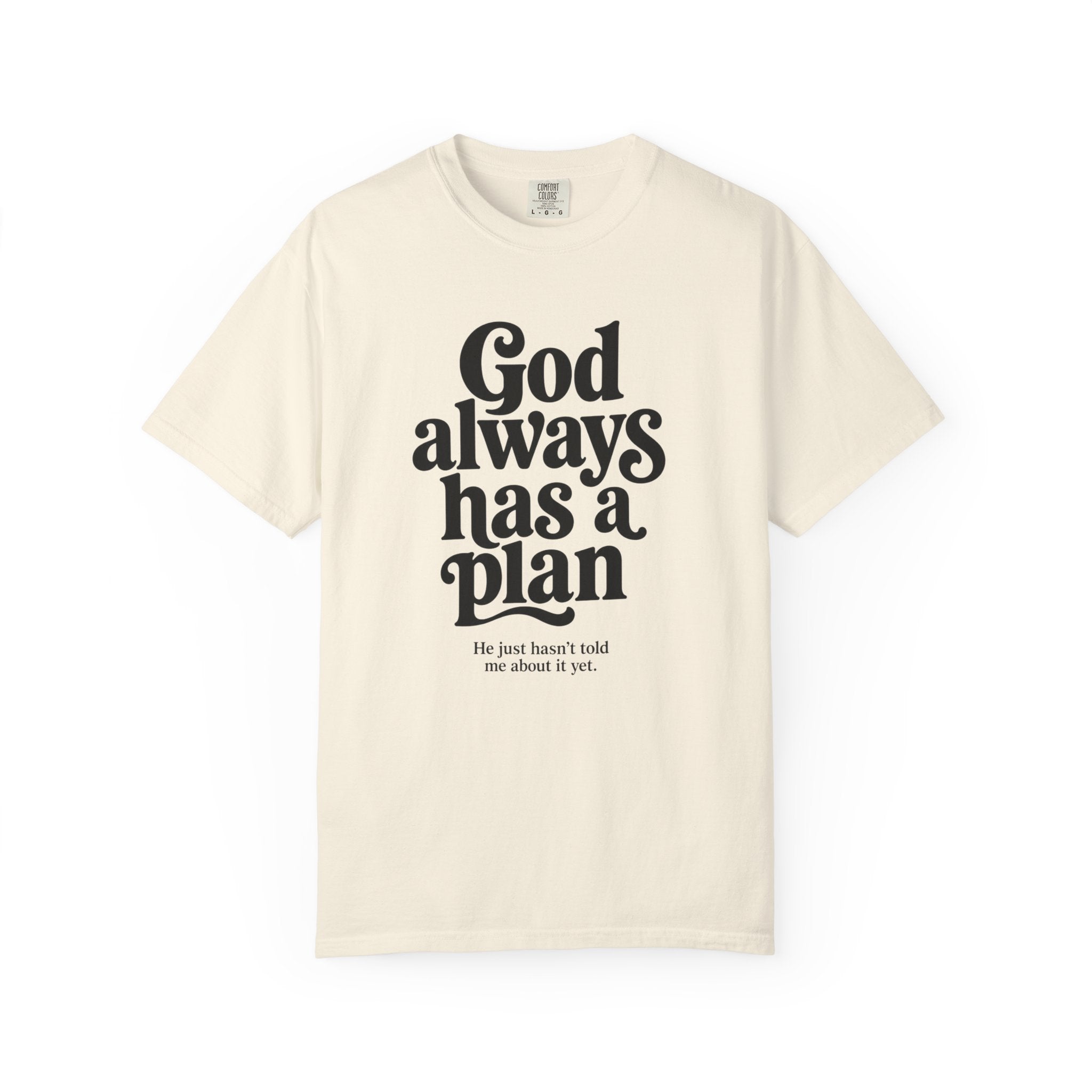 God Always Has a Plan Tee