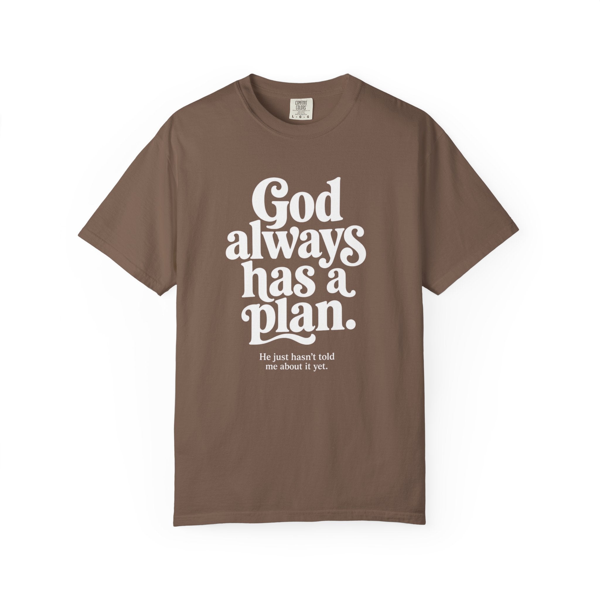 God Always Has a Plan Tee