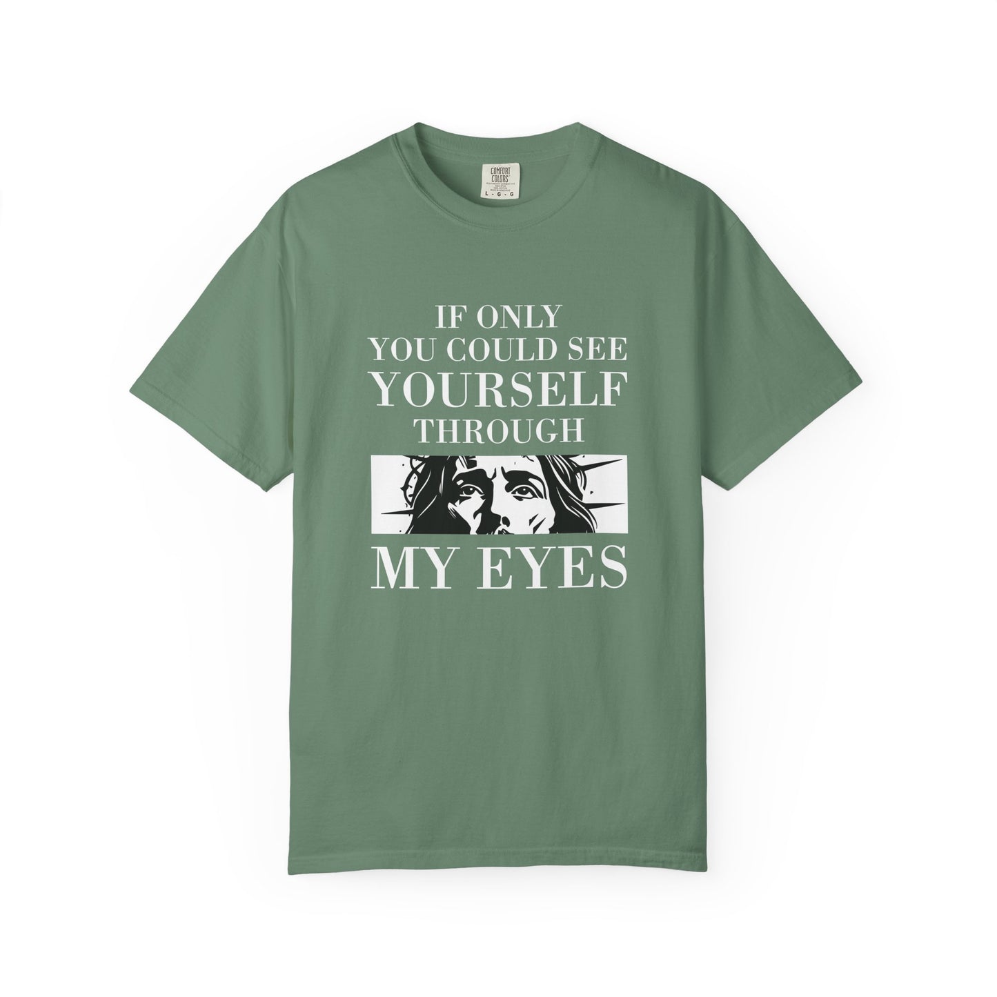 If Only You Could See Yourself Through My Eyes | Heavyweight Relaxed Fit Tee