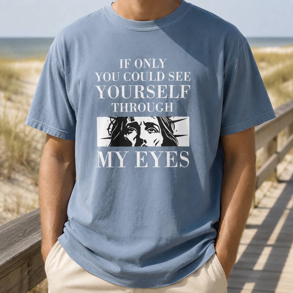See Yourself Through My Eyes Tee