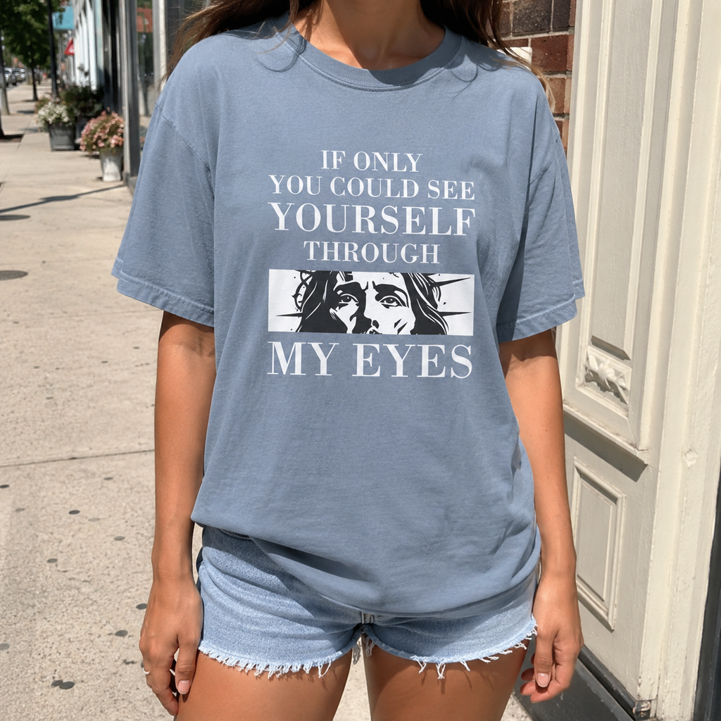 See Yourself Through My Eyes Tee