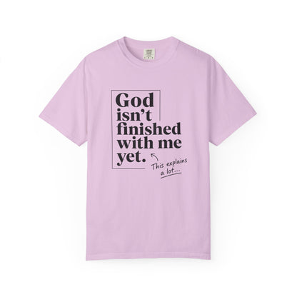 God Isn't Finished With Me Yet | Funny Christian T-Shirt | Heavyweight Relaxed Fit Tee
