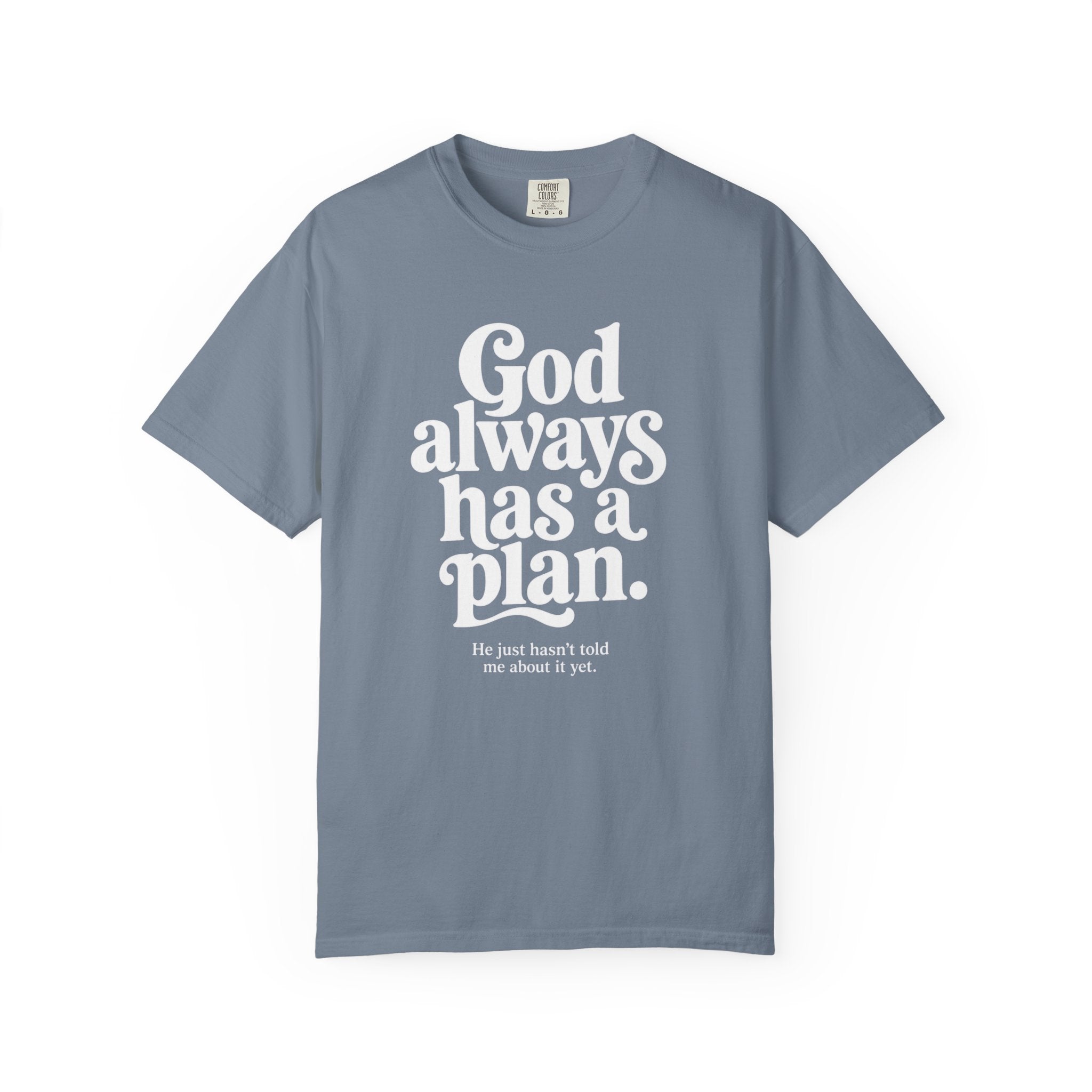 God Always Has a Plan Tee
