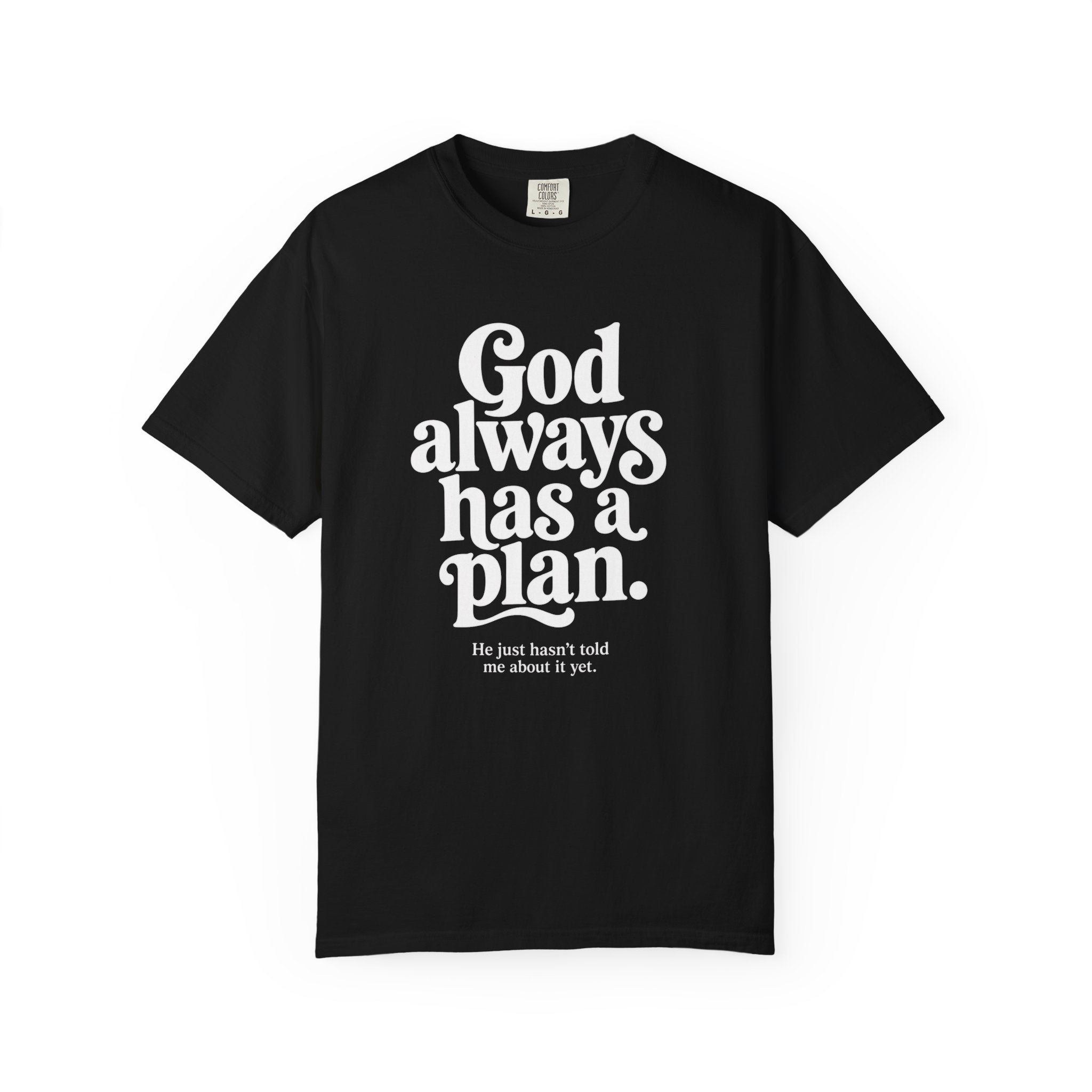 God Always Has a Plan Tee