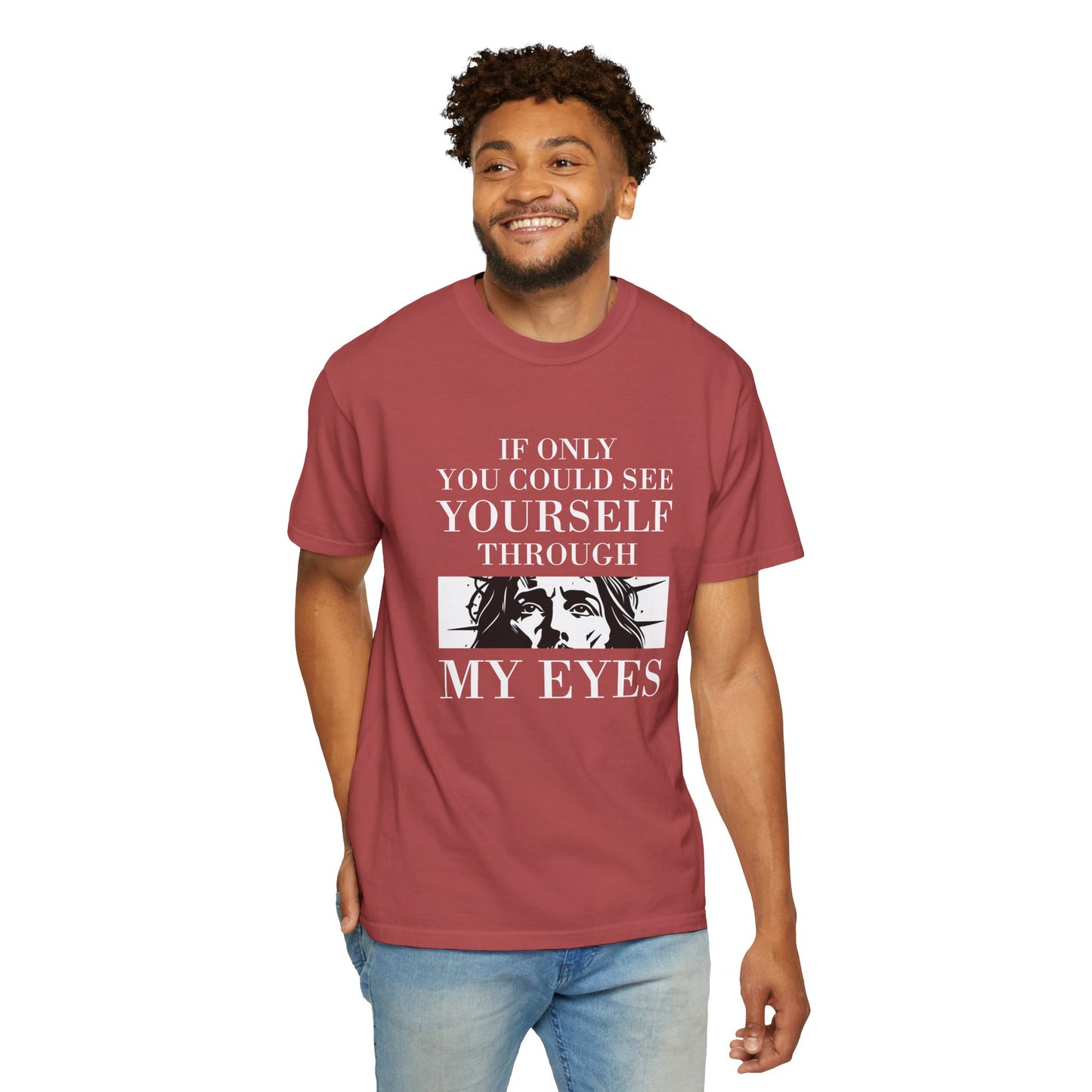 If Only You Could See Yourself Through My Eyes | Heavyweight Relaxed Fit Tee