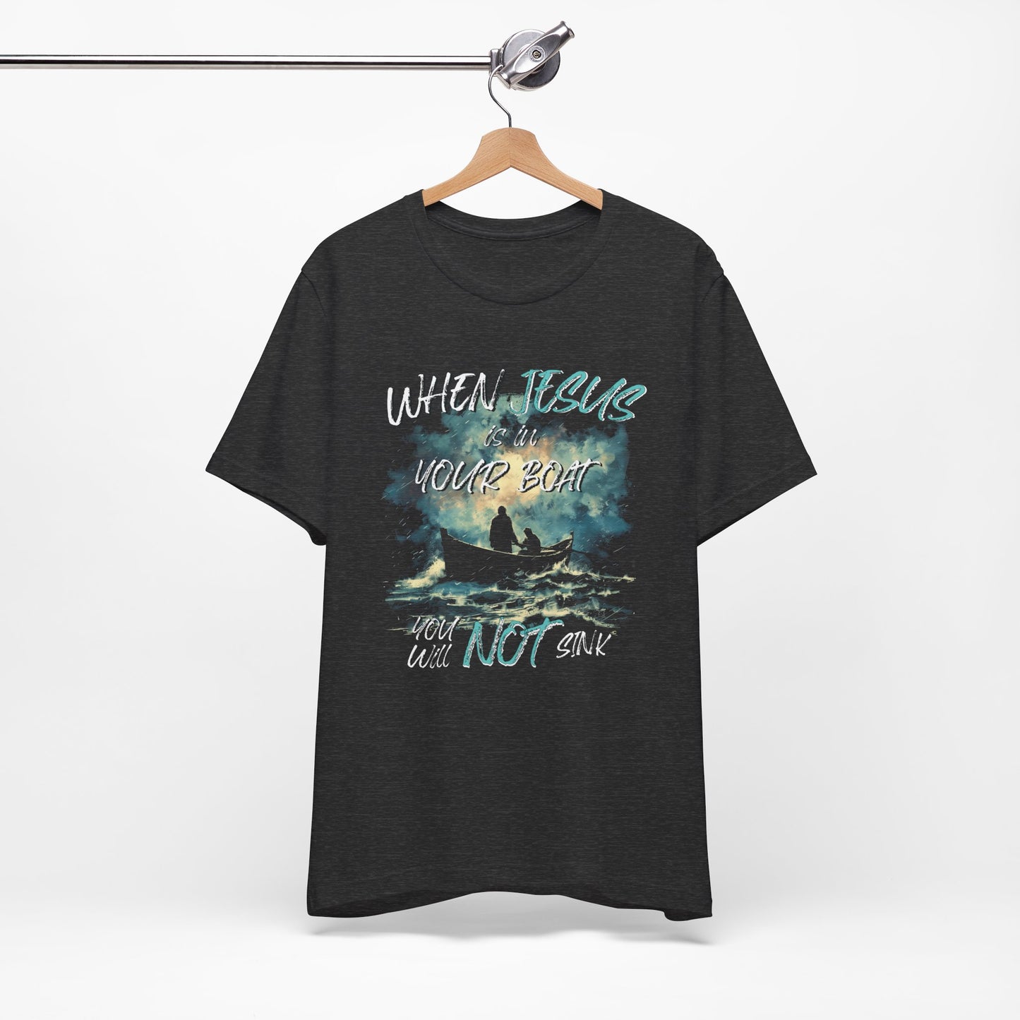 When Jesus Is in Your Boat, You Will Not Sink | Unisex T-Shirt | Front Design Only