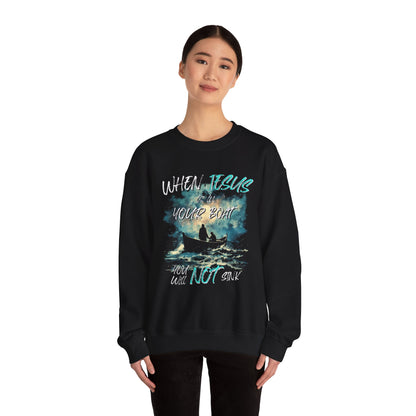 When Jesus Is in Your Boat, You Will Not Sink | Unisex Crewneck Sweatshirt