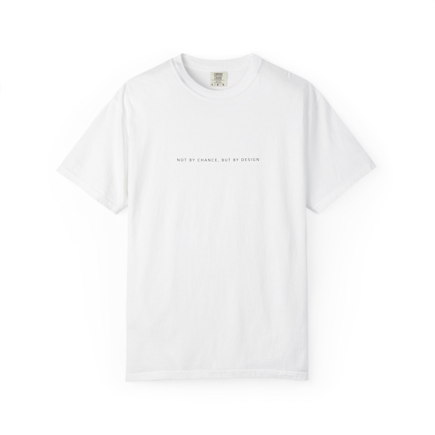 You Are Loved, Chosen, Called | Not By Chance, But By Design | Heavyweight Relaxed Fit Tee