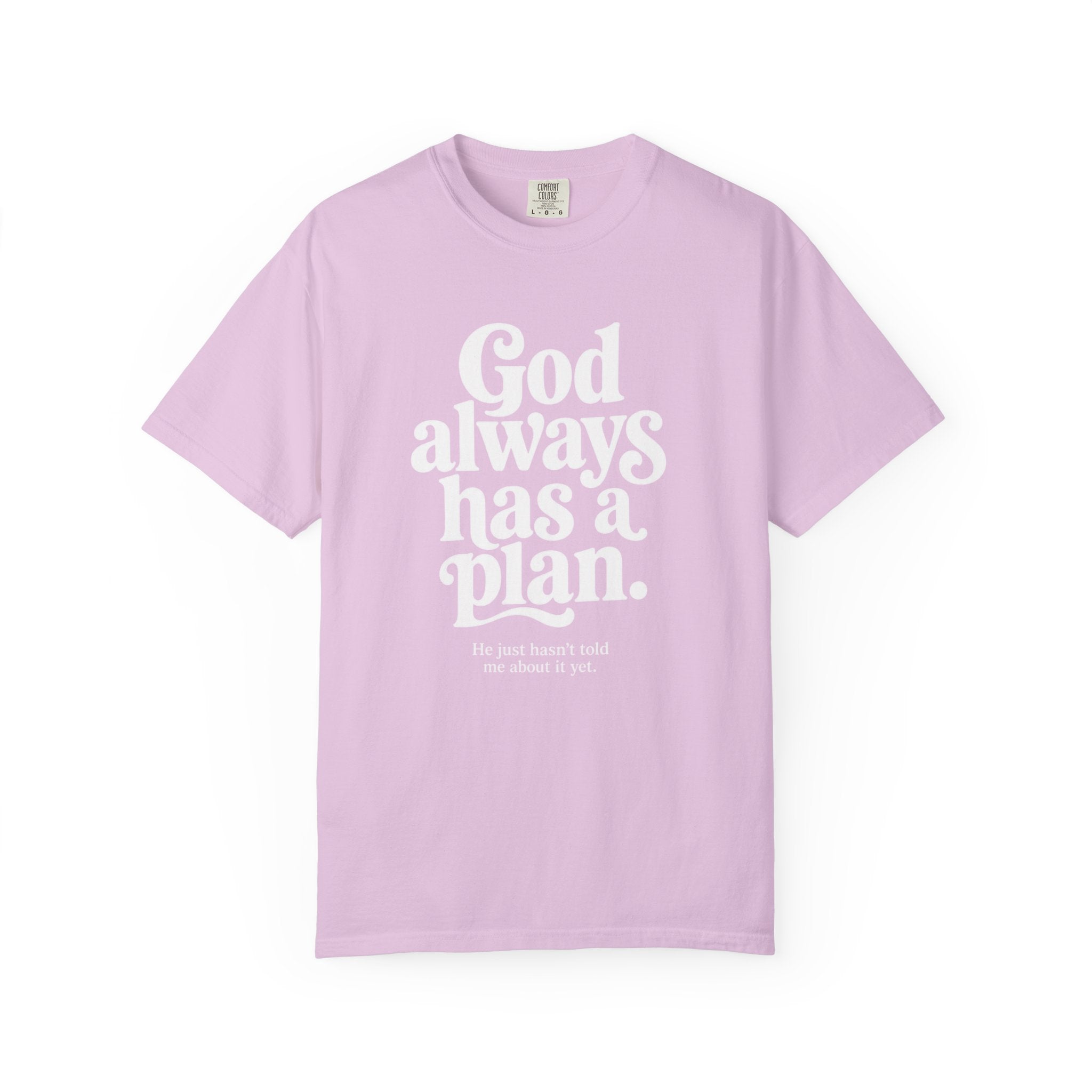 God Always Has a Plan Tee