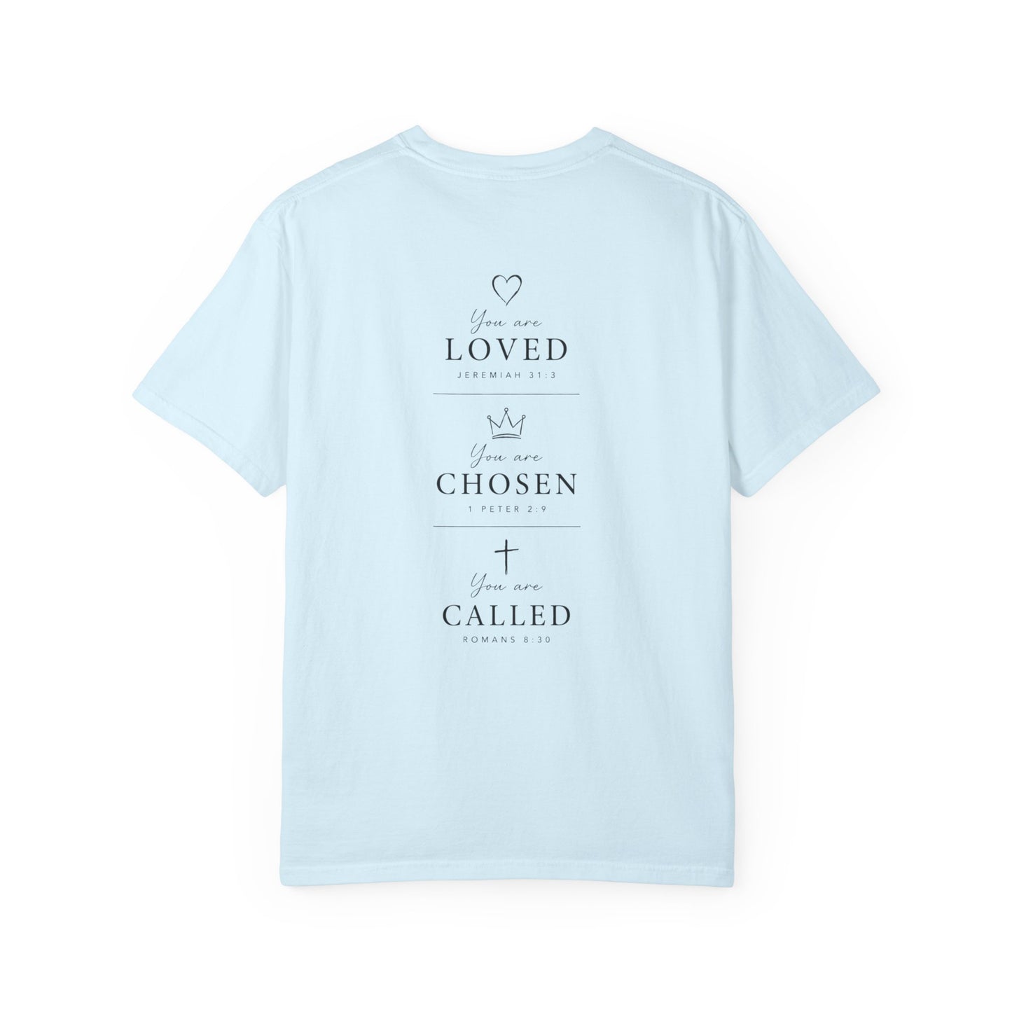 You Are Loved, Chosen, Called | Not By Chance, But By Design | Heavyweight Relaxed Fit Tee