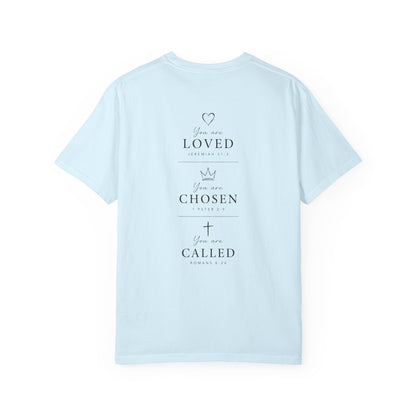 You Are Loved, Chosen, Called | Not By Chance, But By Design | Heavyweight Relaxed Fit Tee