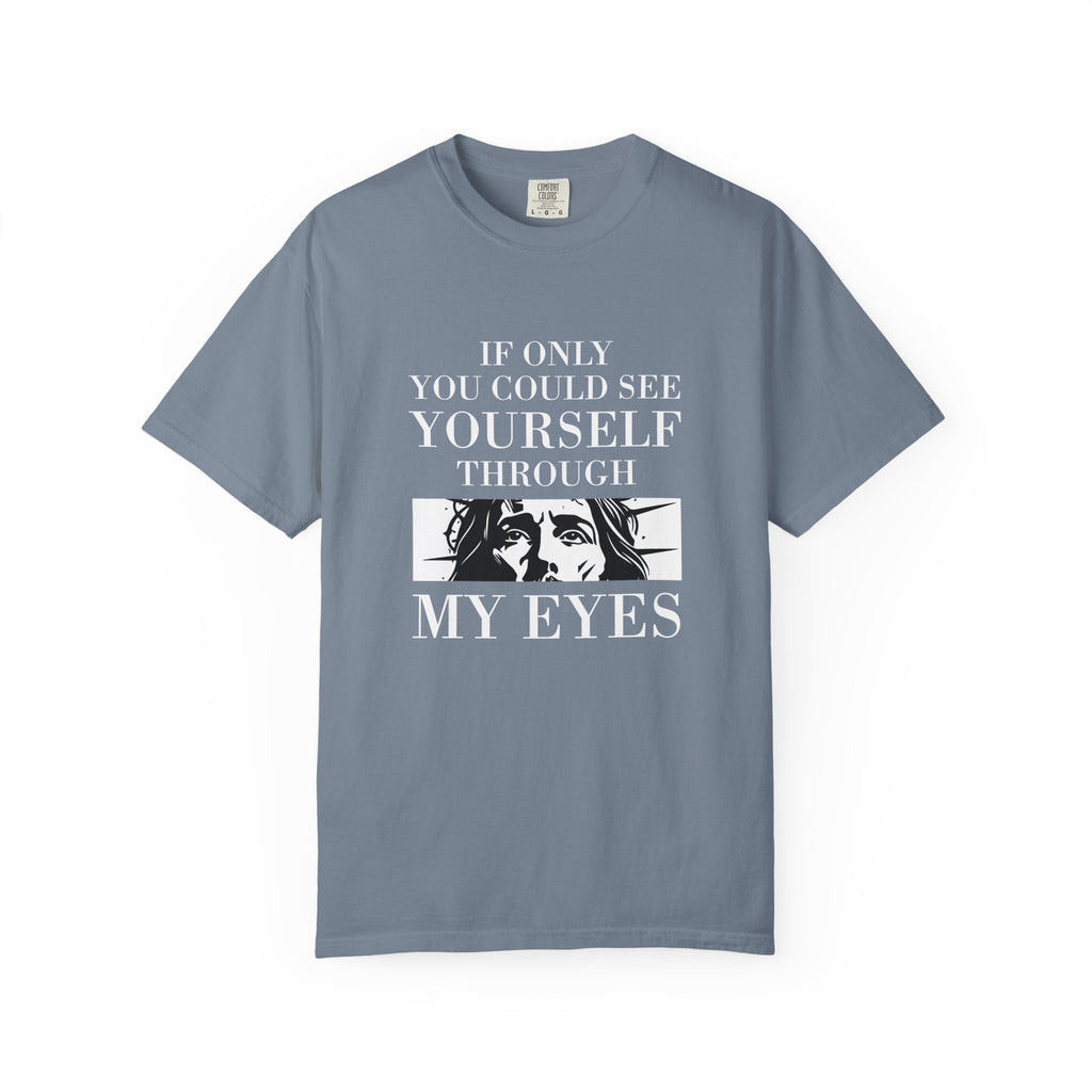 See Yourself Through My Eyes Tee