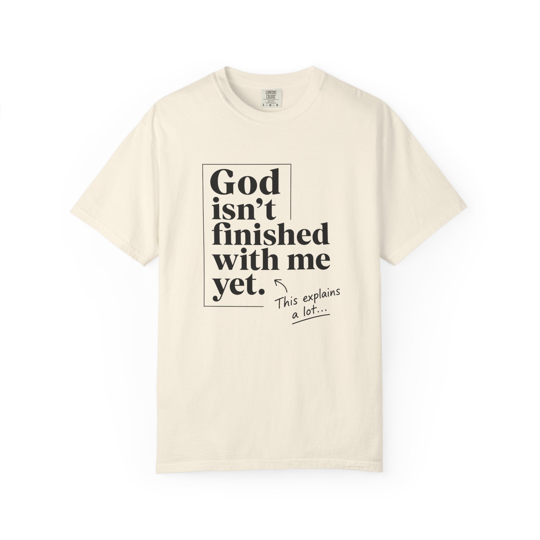 God Isn’t Finished With Me Yet Tee
