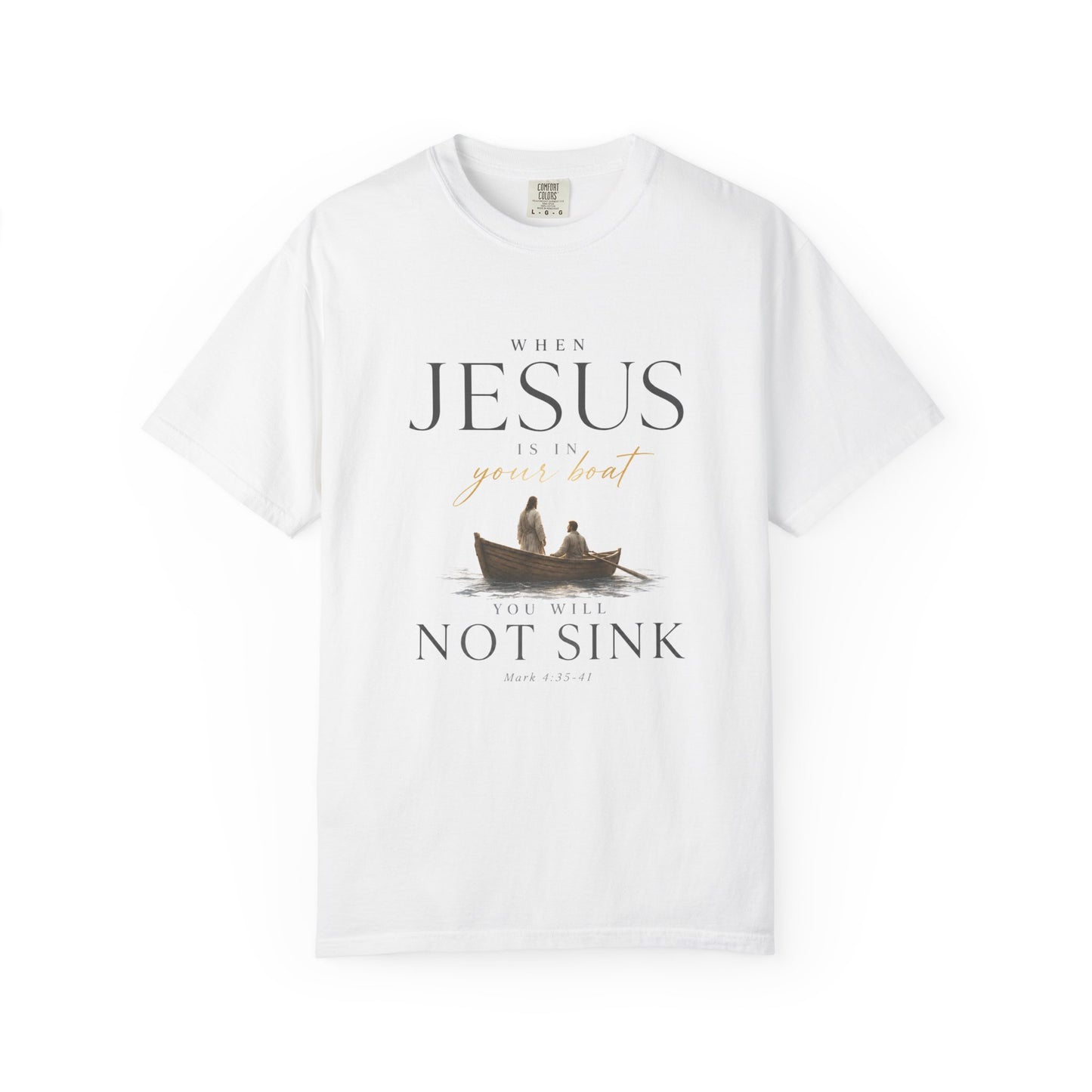 When Jesus Is in Your Boat | You Will Not Sink | Heavyweight Relaxed Fit Tee